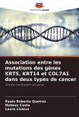Association entre les mutations des gènes KRT5, KRT14 et COL7A1 dans deux types de cancer Association entre les mutations des gènes KRT5, KRT14 et COL7A1 dans deux types de cancer