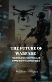 The Future of Warfare (eBook, ePUB) The Future of Warfare (eBook, ePUB)