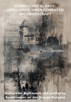 Cover Schweiz und Elsass: Geschichte einer bewegten Nachbarschaft (eBook, ePUB)