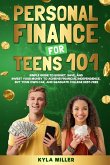 Personal Finance for Teens 101 Personal Finance for Teens 101