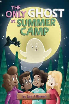 The Only Ghost at Summer Camp - Hannon, Tara J