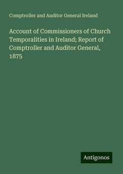 Account of Commissioners of Church Temporalities in Ireland; Report of Comptroller and Auditor General, 1875 - Ireland, Comptroller and Auditor General