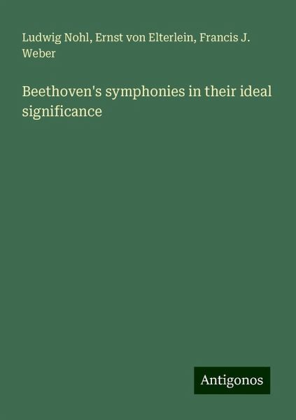 Beethoven's symphonies in their ideal significance Beethoven's symphonies in their ideal significance