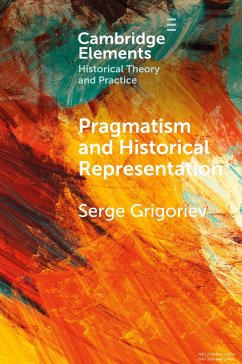 Pragmatism and Historical Representation - Grigoriev, Serge