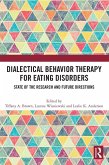 Dialectical Behavior Therapy for Eating Disorders Dialectical Behavior Therapy for Eating Disorders