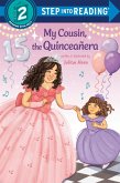 My Cousin, the Quinceañera My Cousin, the Quinceañera