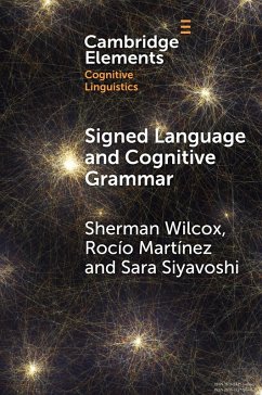 Signed Language and Cognitive Grammar - Wilcox, Sherman; Martínez, Rocío; Siyavoshi, Sara