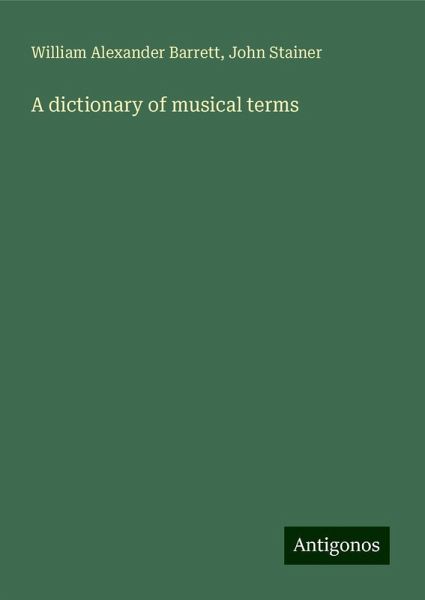 A dictionary of musical terms A dictionary of musical terms
