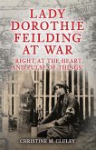 Lady Dorothie Feilding at War Lady Dorothie Feilding at War