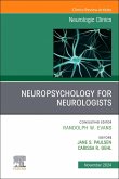 Neuropsychology for Neurologists, an Issue of Neurologic Clinics