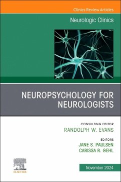 Neuropsychology for Neurologists, an Issue of Neurologic Clinics