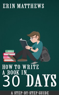 Cover How to Write a Book in 30 Days - A Step-by-Step Guide (eBook, ePUB)
