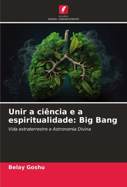 Unir a ciência e a espiritualidade: Big Bang