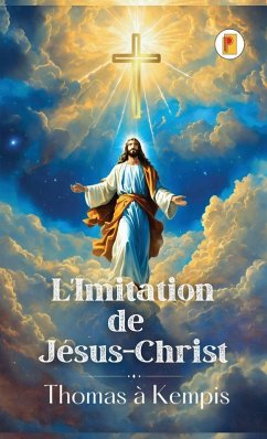 L'Imitation de Jésus-Christ (French edition) Cover L'Imitation de Jésus-Christ (French edition)