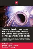 Simulação do processo de soldadura de juntas de tubos para prever as consequências dos danos Simulação do processo de soldadura de juntas de tubos para prever as consequências dos danos