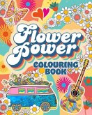 Flower Power Colouring Book Flower Power Colouring Book