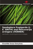 Spodoptera frugiperda (J. E. SMITH) and Helicoverpa armigera (HÜBNER) Spodoptera frugiperda (J. E. SMITH) and Helicoverpa armigera (HÜBNER)