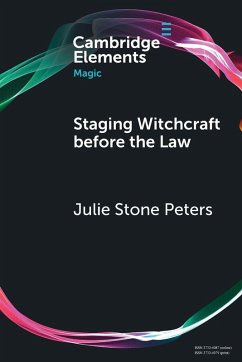 Staging Witchcraft Before the Law - Peters, Julie Stone