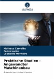 Praktische Studien - Angewandter Maschinenbau Praktische Studien - Angewandter Maschinenbau