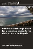 Beneficios del riego entre los pequeños agricultores del suroeste de Nigeria Beneficios del riego entre los pequeños agricultores del suroeste de Nigeria