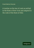 A treatise on the law of costs as settled in the State of New York and adapted to the code of the State of Ohio