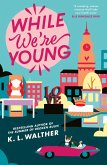 While We're Young While We're Young