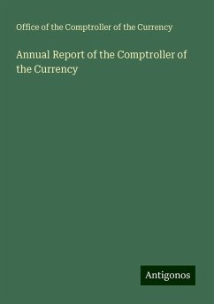 Annual Report of the Comptroller of the Currency - Currency, Office of the Comptroller of the