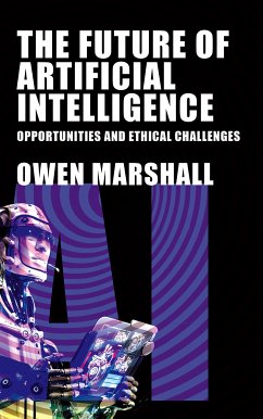 The Future of Artificial Intelligence - Opportunities and Ethical Challenges (eBook, ePUB) - Marshall, Owen