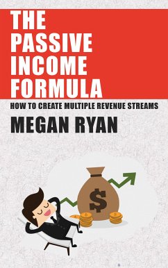Cover The Passive Income Formula - How to Create Multiple Revenue Streams (eBook, ePUB)
