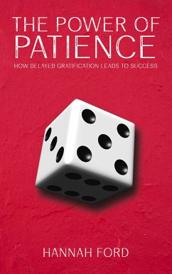 Cover The Power of Patience - How Delayed Gratification Leads to Success (eBook, ePUB)