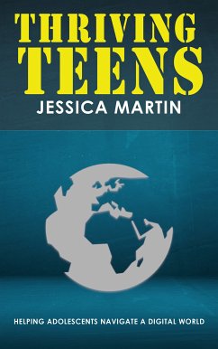 Cover Thriving Teens - Helping Adolescents Navigate a Digital World (eBook, ePUB)