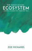 The Innovation Ecosystem - Creating a Business that Sparks New Ideas (eBook, ePUB)