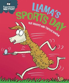 Experiences Matter: Llama's Sports Day - Graves, Sue
