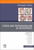 Ethics and Professionalism in Orthopedics, an Issue of Orthopedic Clinics Ethics and Professionalism in Orthopedics, an Issue of Orthopedic Clinics