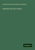 Abraham Lincoln's humor Abraham Lincoln's humor