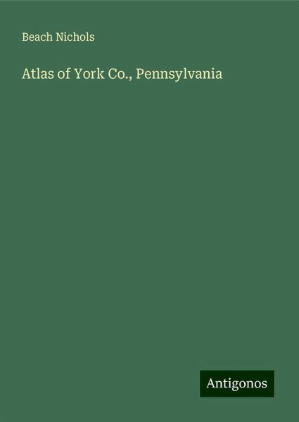 Atlas of York Co., Pennsylvania Atlas of York Co., Pennsylvania