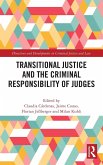 Transitional Justice and the Criminal Responsibility of Judges Transitional Justice and the Criminal Responsibility of Judges