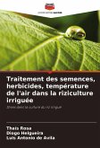 Traitement des semences, herbicides, température de l'air dans la riziculture irriguée