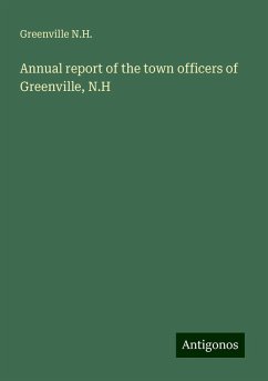 Annual report of the town officers of Greenville, N.H - N. H., Greenville