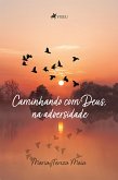 Caminhando com Deus, na adversidade (eBook, ePUB)