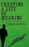 Creating a Life of Meaning - How to Align Your Actions with Your Values (eBook, ePUB)
