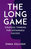 The Long Game - Strategic Thinking for Sustainable Success (eBook, ePUB)