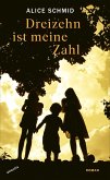 Dreizehn ist meine Zahl (eBook, ePUB) Dreizehn ist meine Zahl (eBook, ePUB)