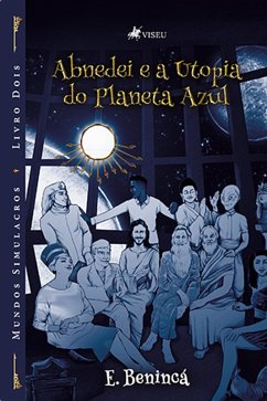 Abnedei e a Utopia do Planeta Azul (eBook, ePUB) - Benincá, E.