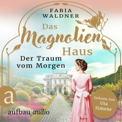 Das Magnolienhaus - Der Traum vom Morgen (MP3-Download) - Waldner, Fabia