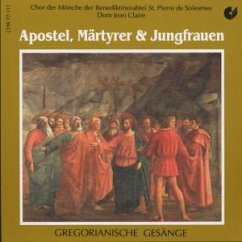 Gregorianische Gesänge: Apostel, Märtyrer & Jungfrauen