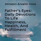 Father's Eyes - Daily Devotions To Life Happiness, Health, And Fulfillment, 2nd Edition (MP3-Download)