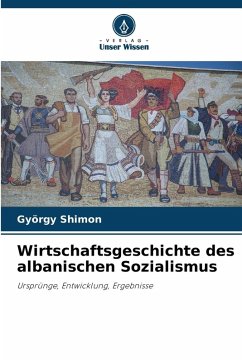 Cover Wirtschaftsgeschichte des albanischen Sozialismus