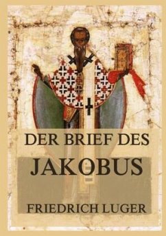 Der Brief des Jakobus - Luger, Friedrich