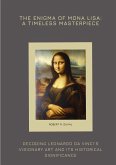 The Enigma of Mona Lisa: A Timeless Masterpiece The Enigma of Mona Lisa: A Timeless Masterpiece